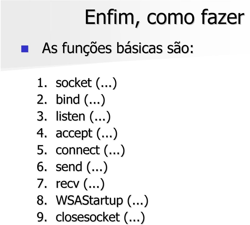 accept (...) 5. connect (...) 6. send (...) 7.
