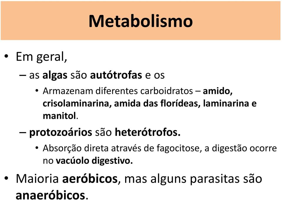 protozoários são heterótrofos.