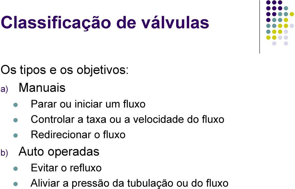 velocidade do fluxo Redirecionar o fluxo b) Auto