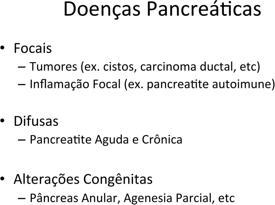 pancrea8te autoimune) Difusas Pancrea8te Aguda e