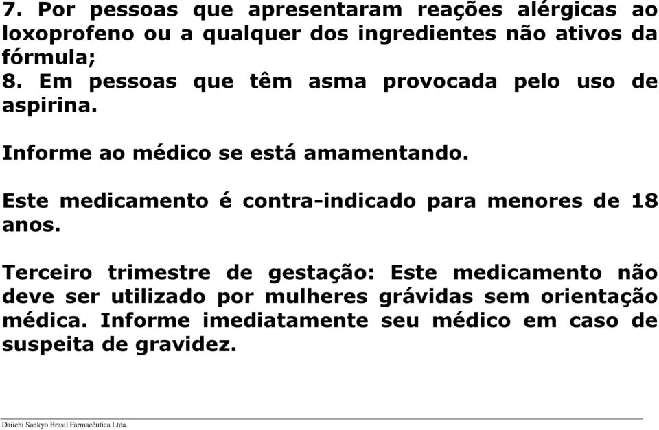 Este medicamento é contra-indicado para menores de 18 anos.