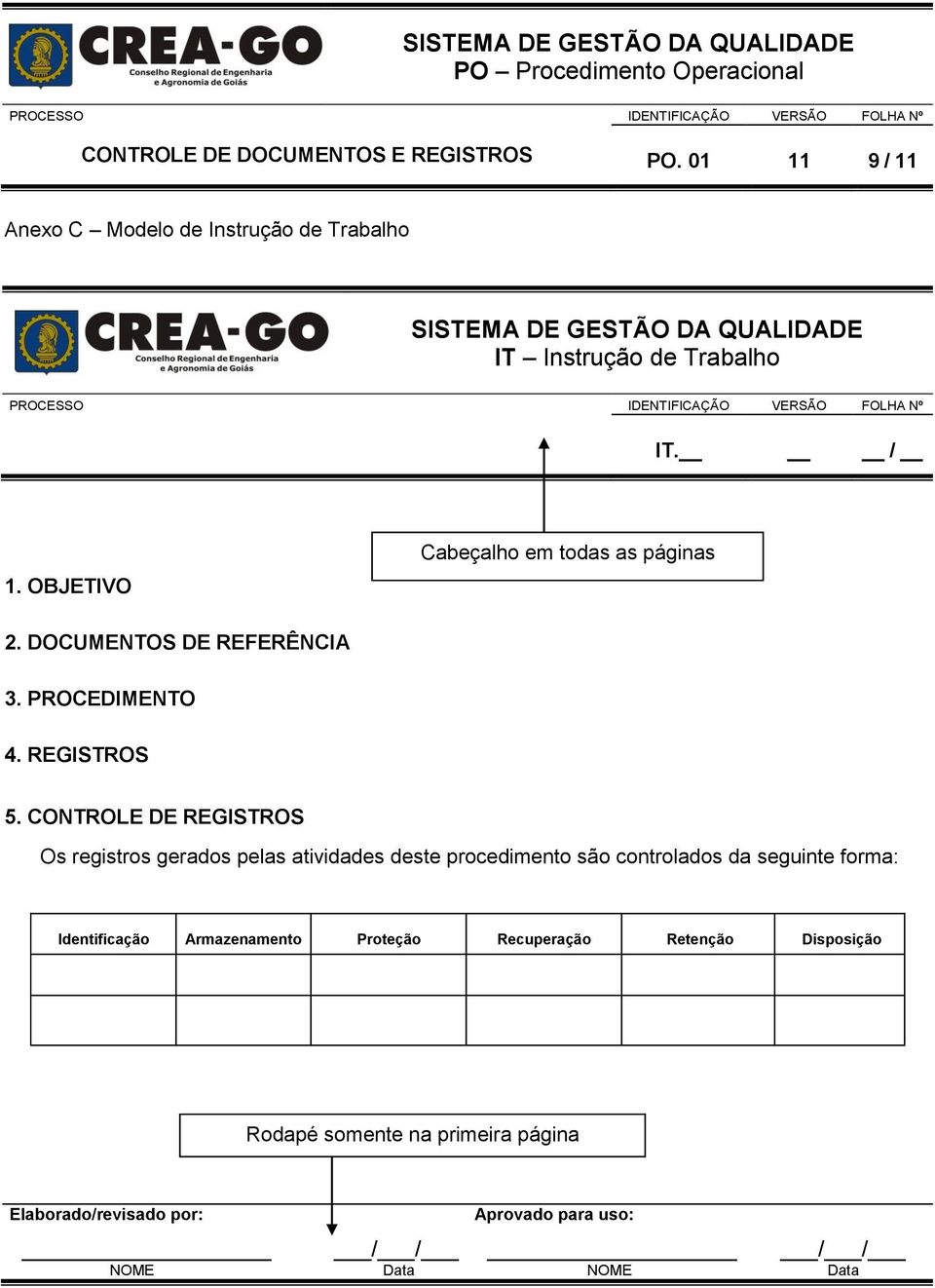 DOCUMENTOS DE REFERÊNCIA 3. PROCEDIMENTO 4. REGISTROS 5.