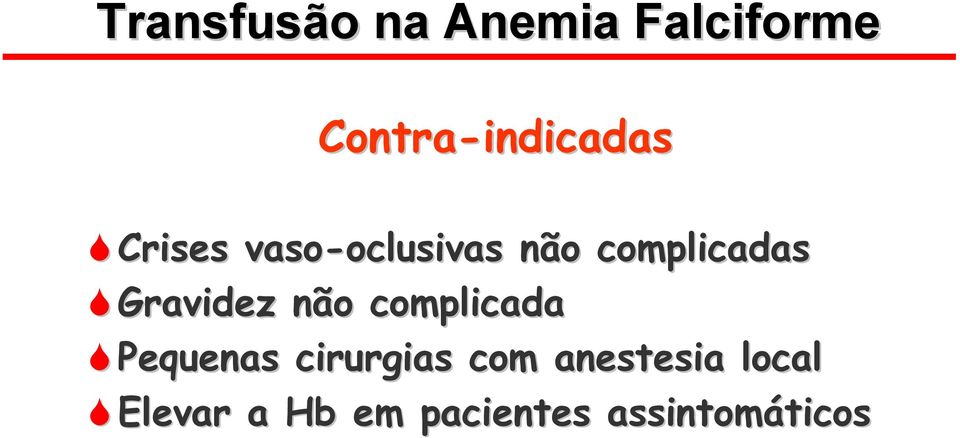 Gravidez não complicada Pequenas cirurgias com