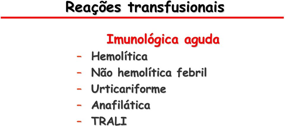 Hemolítica Não hemolítica