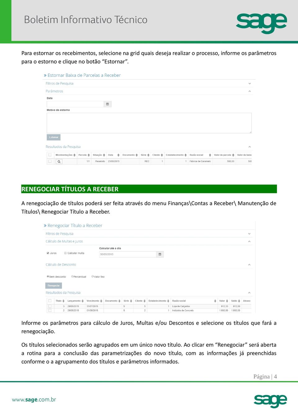 Informe os parâmetros para cálculo de Juros, Multas e/ou Descontos e selecione os títulos que fará a renegociação.