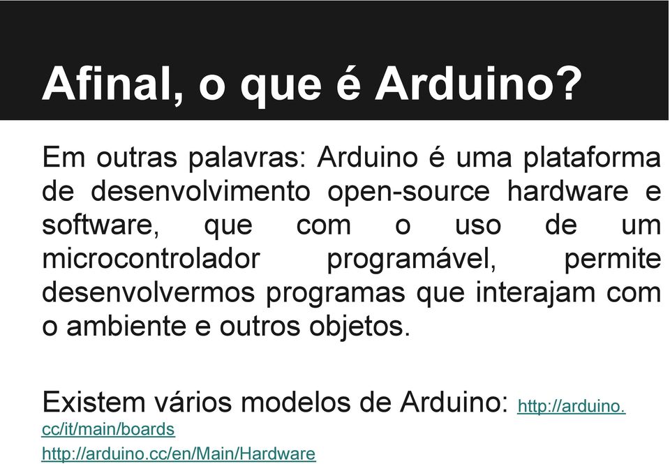 software, que com o uso de um microcontrolador programável, permite desenvolvermos