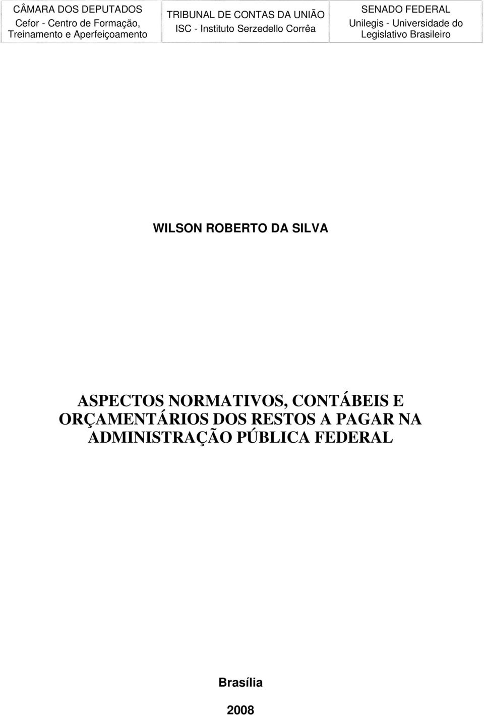 - Universidade do Legislativo Brasileiro WILSON ROBERTO DA SILVA ASPECTOS NORMATIVOS,