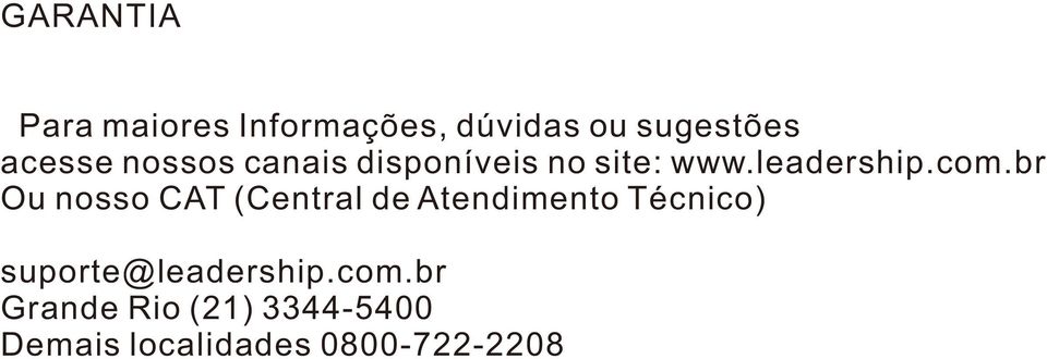 br Ou nosso CAT (Central de Atendimento Técnico)