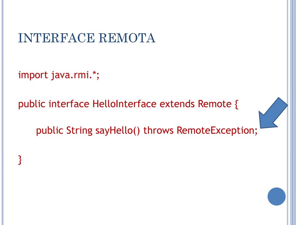 HelloInterface extends Remote {