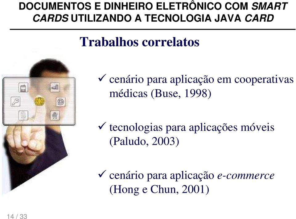 para aplicações móveis (Paludo, 2003) cenário