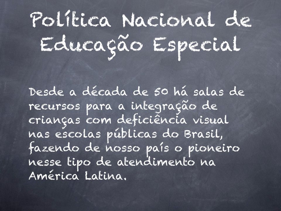 deficiência visual nas escolas públicas do Brasil, fazendo