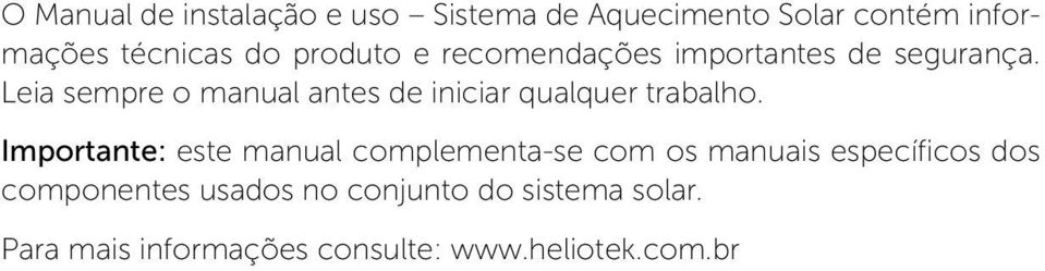 Leia sempre o manual antes de iniciar qualquer trabalho.