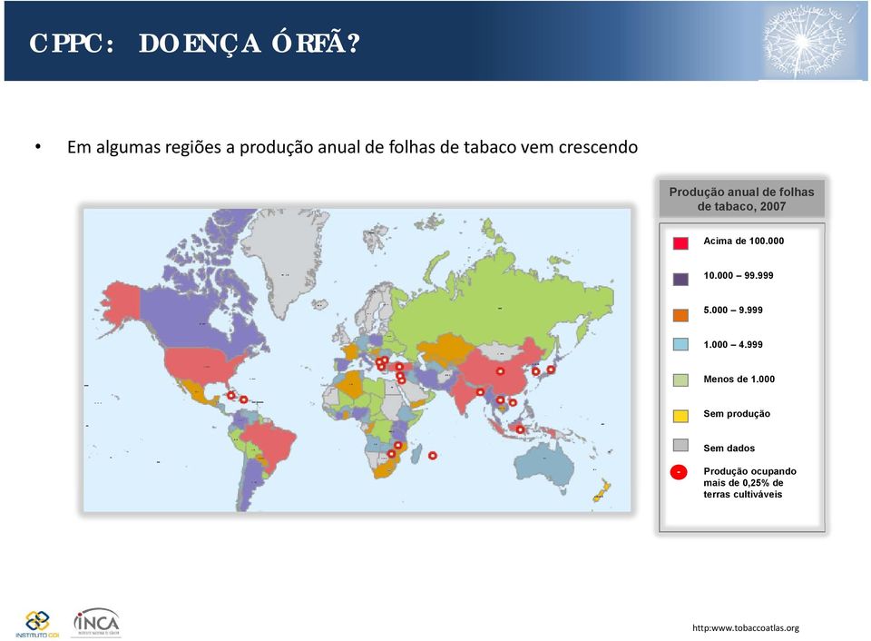 Produção anual de folhas de tabaco, 2007 Acima de 100.000 10.000 99.999 5.