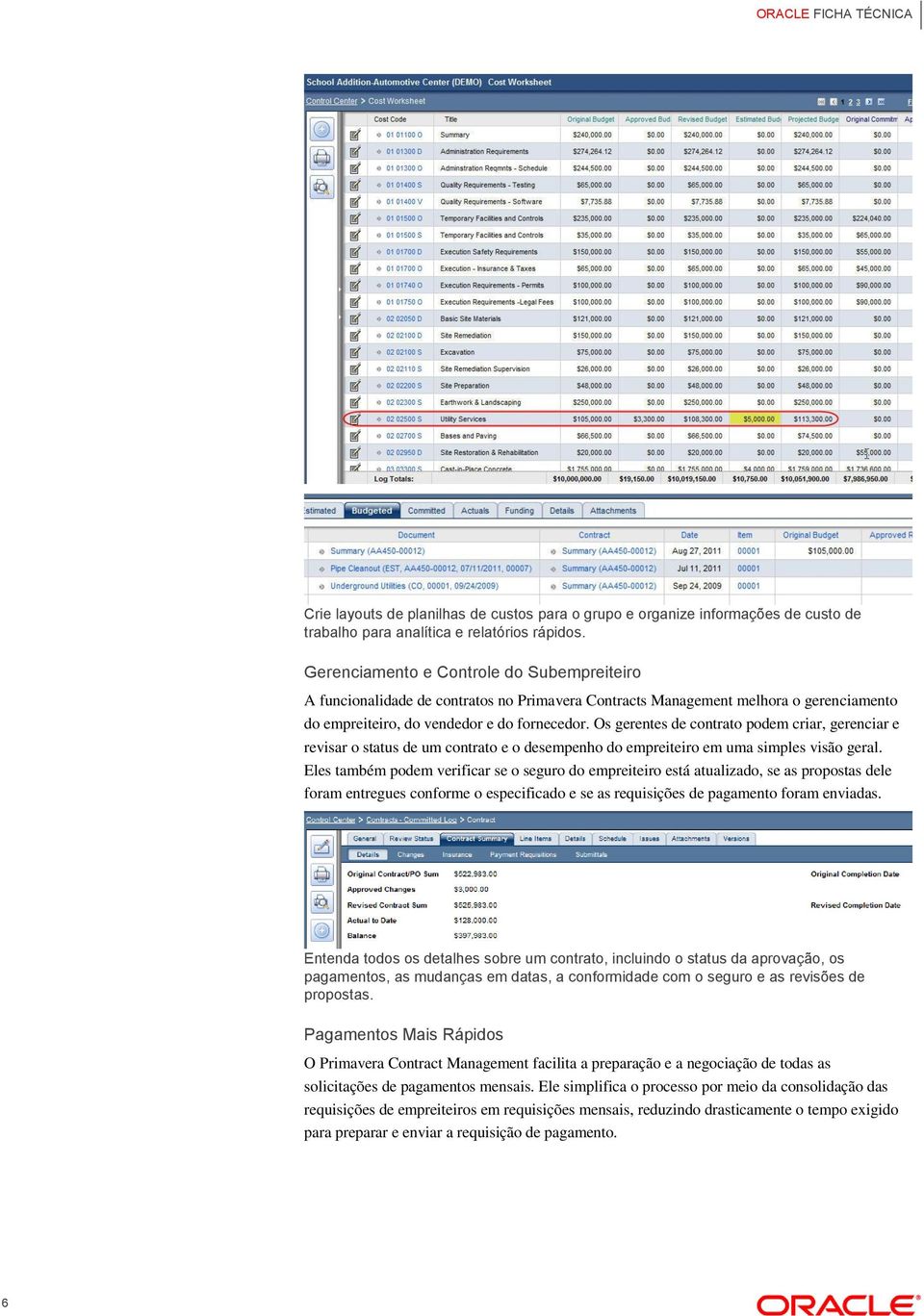 Os gerentes de contrato podem criar, gerenciar e revisar o status de um contrato e o desempenho do empreiteiro em uma simples visão geral.