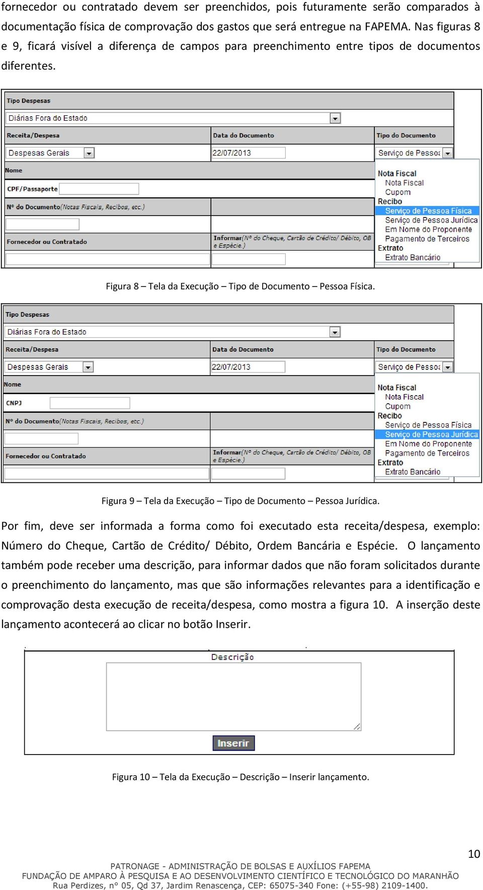 Figura 9 Tela da Execução Tipo de Documento Pessoa Jurídica.