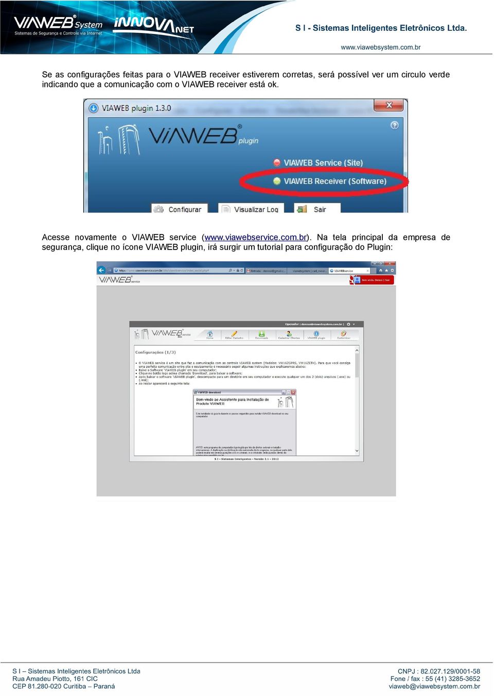Acesse novamente o VIAWEB service (www.viawebservice.com.br).