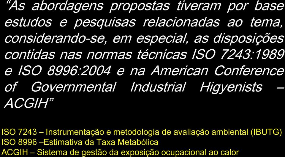 Conference of Governmental Industrial Higyenists ACGIH ISO 7243 Instrumentação e metodologia de avaliação