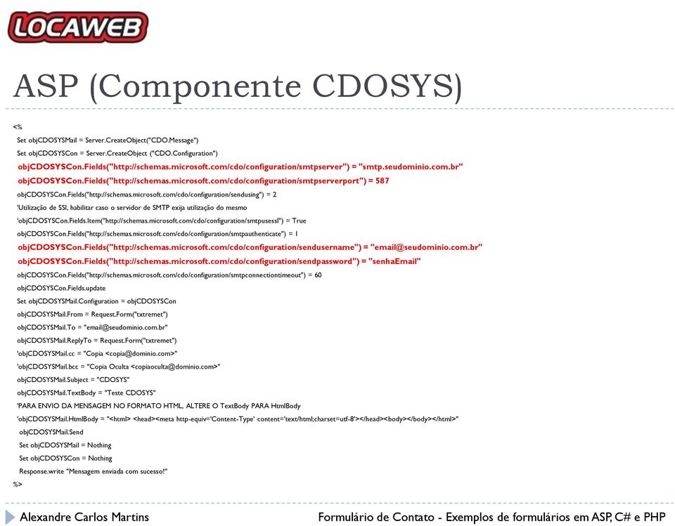 com/cdo/configuration/smtpserverport") = 587 objcdosyscon.fields("http://schemas.microsoft.