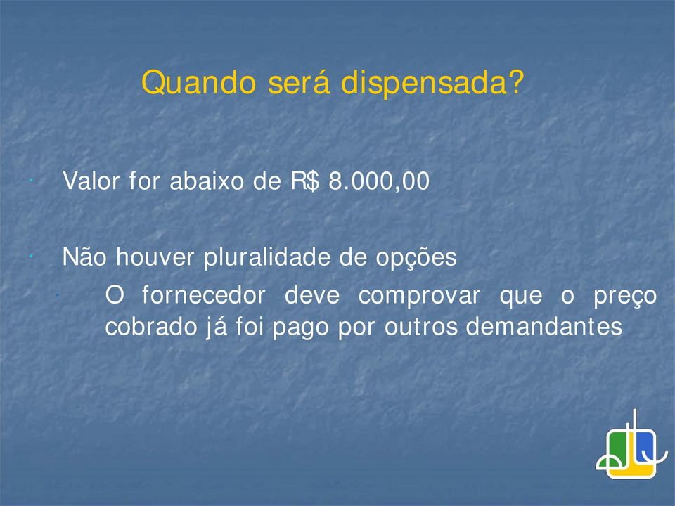 000,00 Não houver pluralidade de opções O