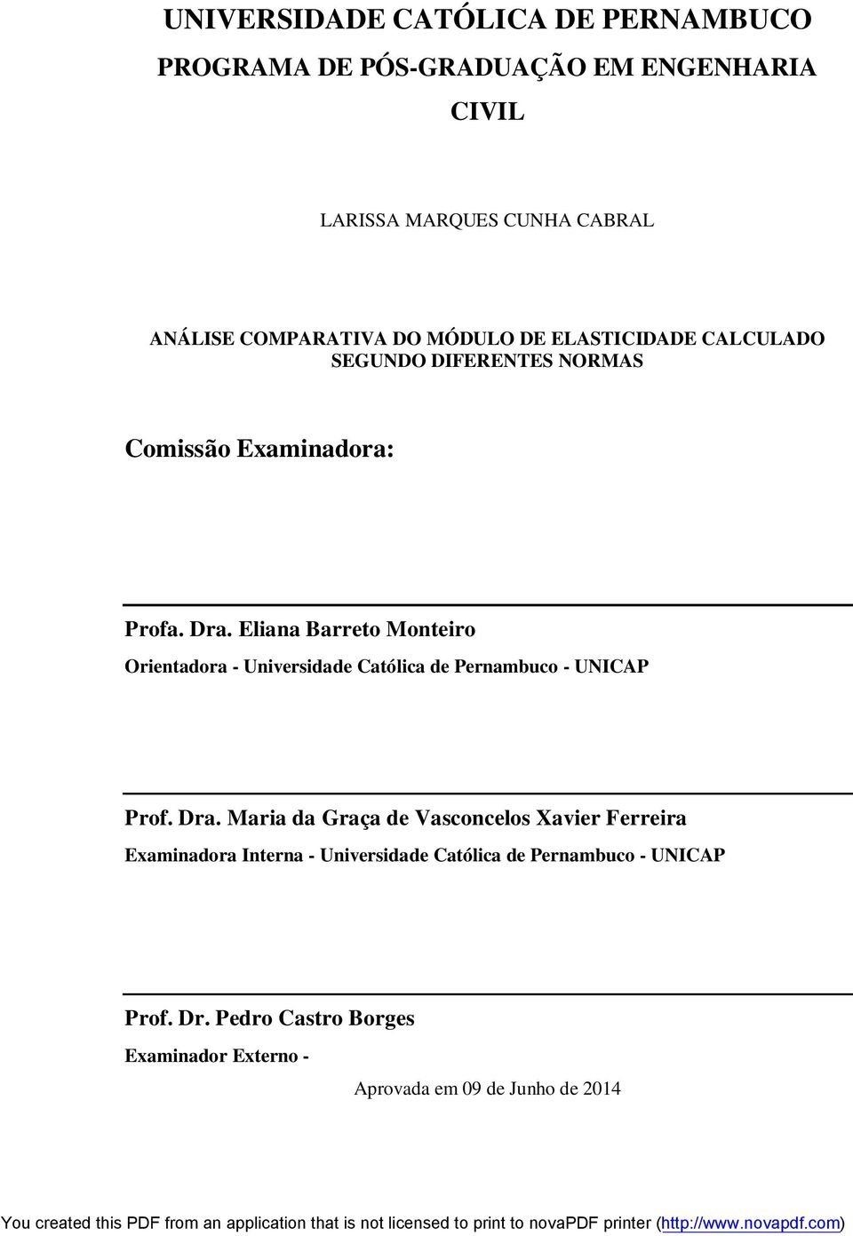 Eliana Barreto Monteiro Orientadora - Universidade Católica de Pernambuco - UNICAP Prof. Dra.