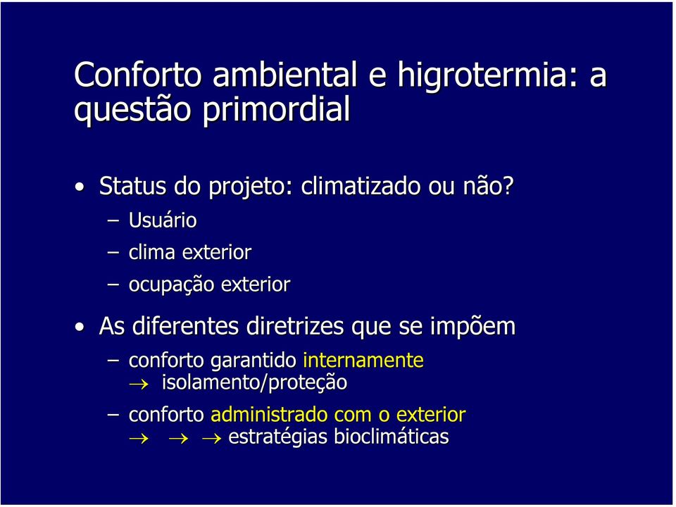 Usuário clima exterior ocupação exterior As diferentes diretrizes que