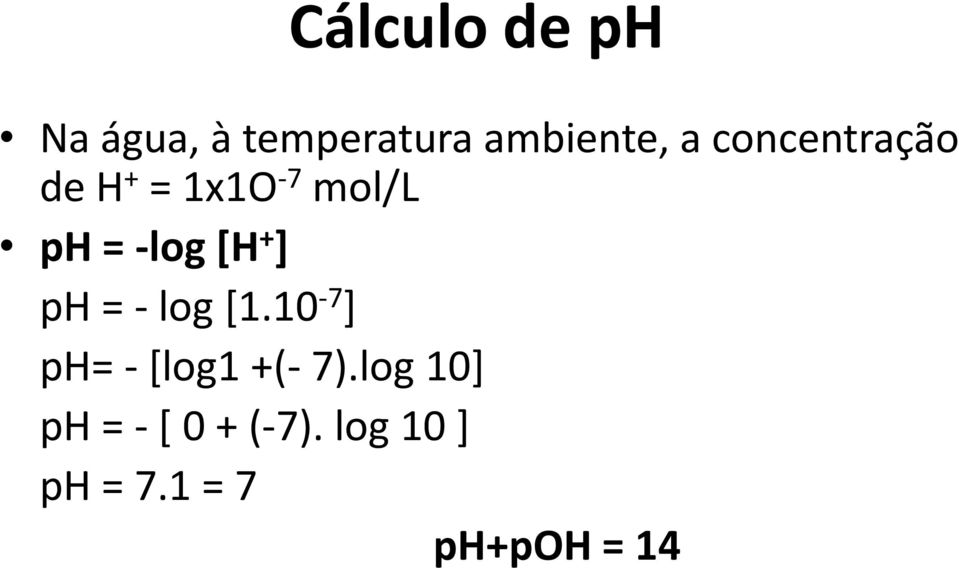 + ] ph = -log[1.10-7 ] ph= -[log1 +(-7).