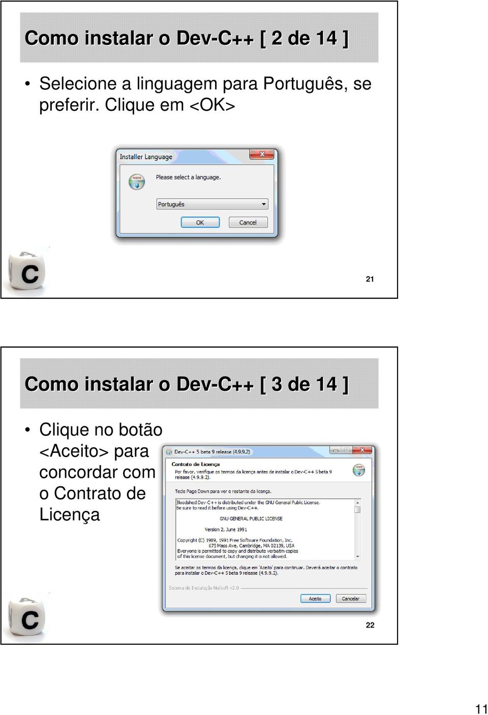 Clique em <OK> 21 Como instalar o Dev-C++ [ 3 de 14