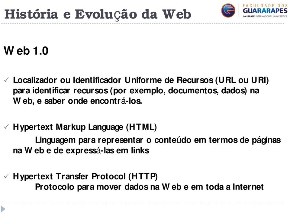 (por exemplo, documentos, dados) na Web, e saber onde encontrá-los.