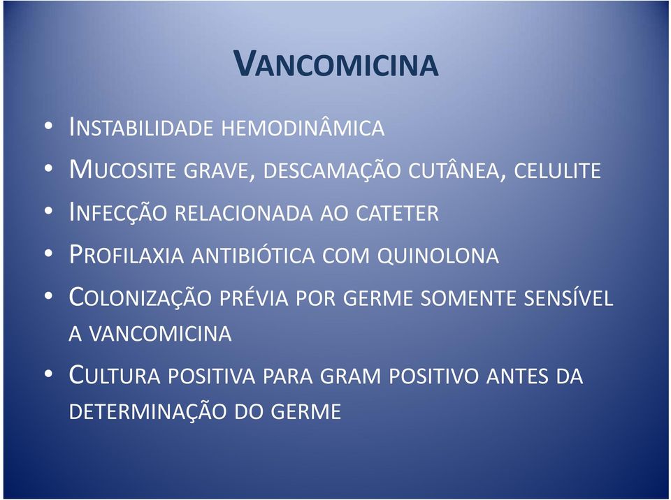 ANTIBIÓTICA COM QUINOLONA COLONIZAÇÃO PRÉVIA POR GERME SOMENTE