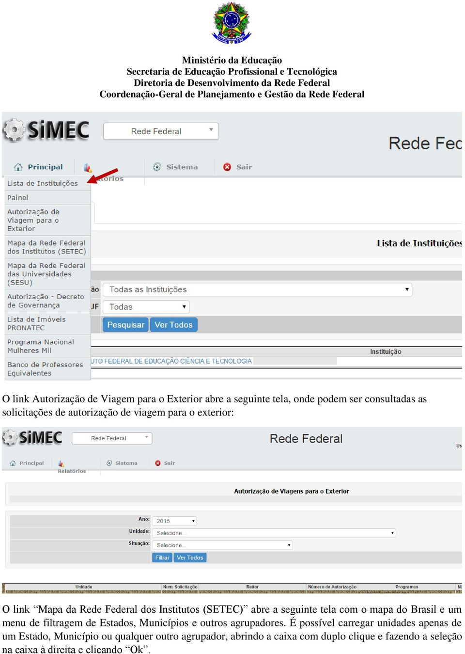 do Brasil e um menu de filtragem de Estados, Municípios e outros agrupadores.