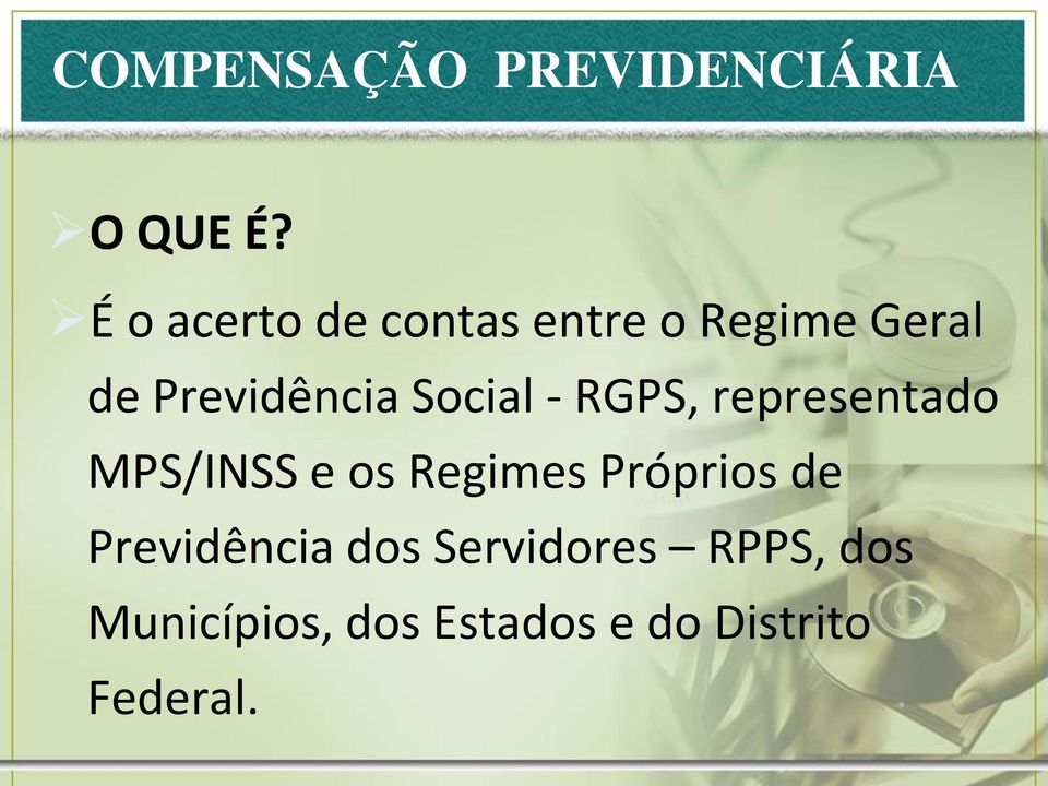 Social - RGPS, representado MPS/INSS e os Regimes Próprios