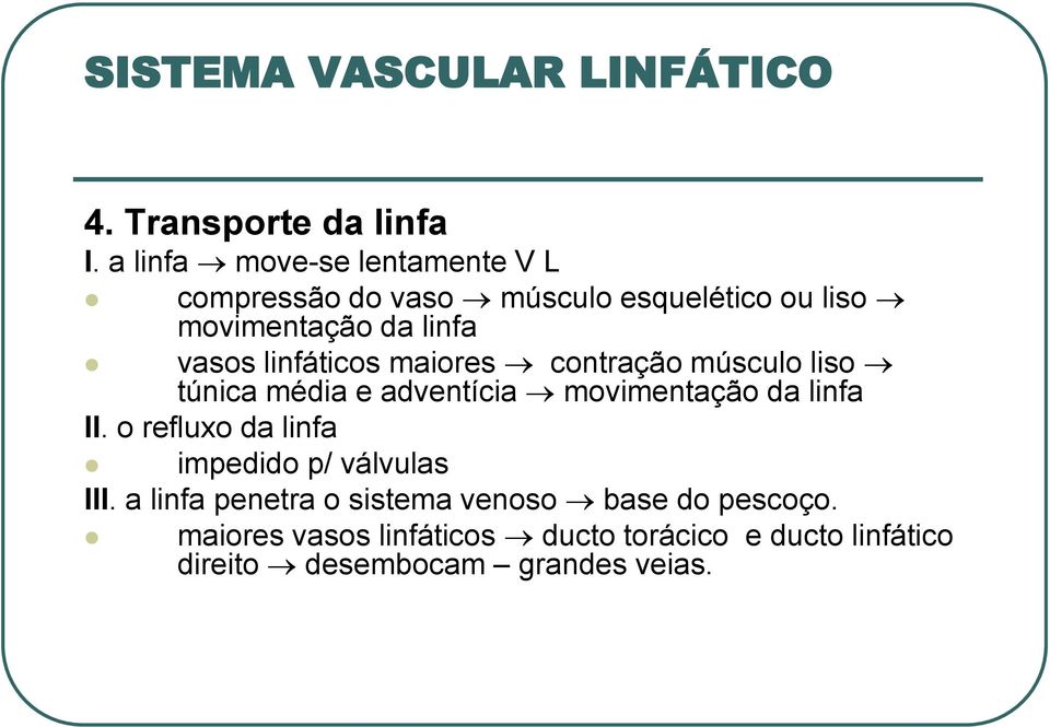 linfáticos maiores contração músculo liso túnica média e adventícia movimentação da linfa II.