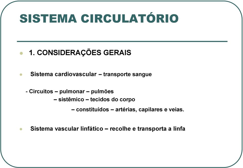 sangue - Circuitos pulmonar pulmões sistêmico tecidos do