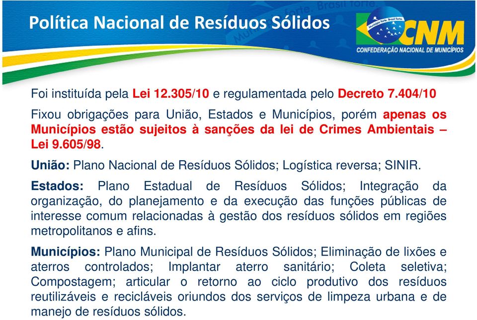 União: Plano Nacional de Resíduos Sólidos; Logística reversa; SINIR.