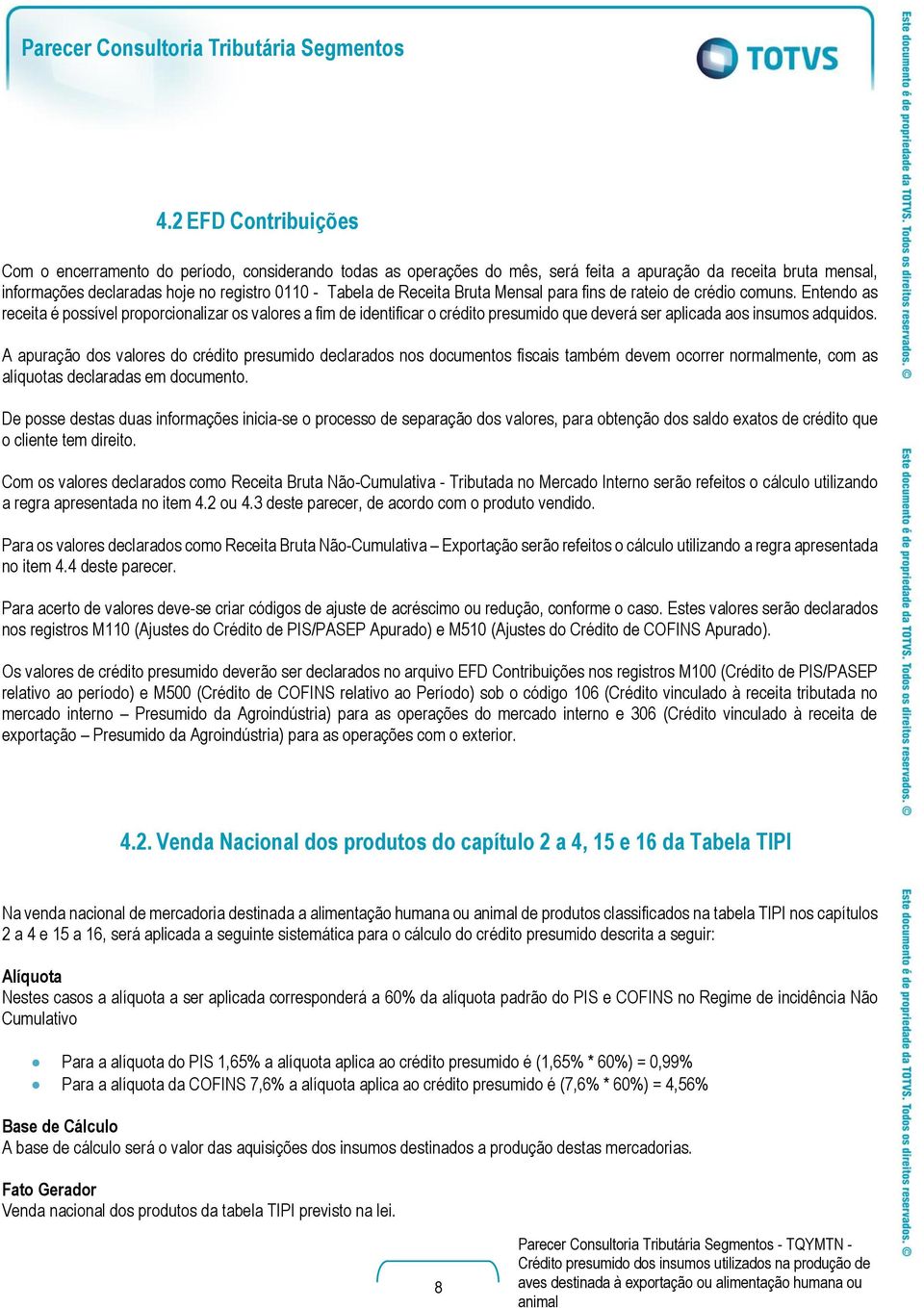 Receita Bruta Mensal para fins de rateio de crédio comuns.