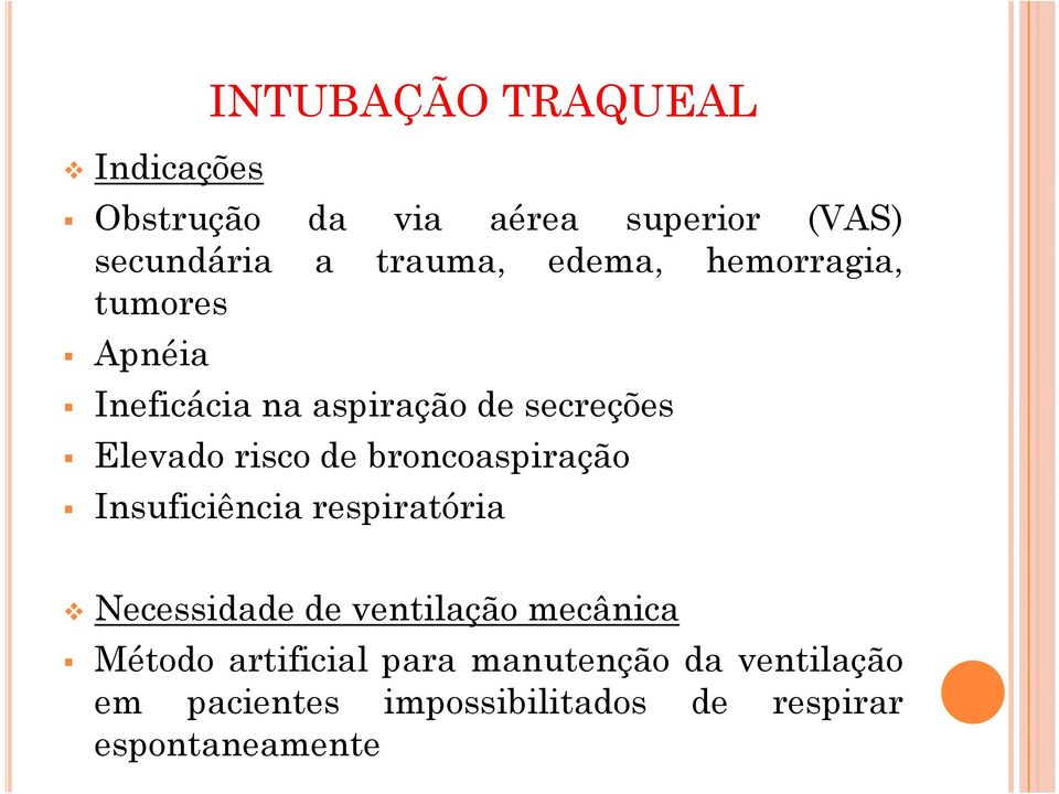 broncoaspiração Insuficiência respiratória Necessidade de ventilação mecânica Método