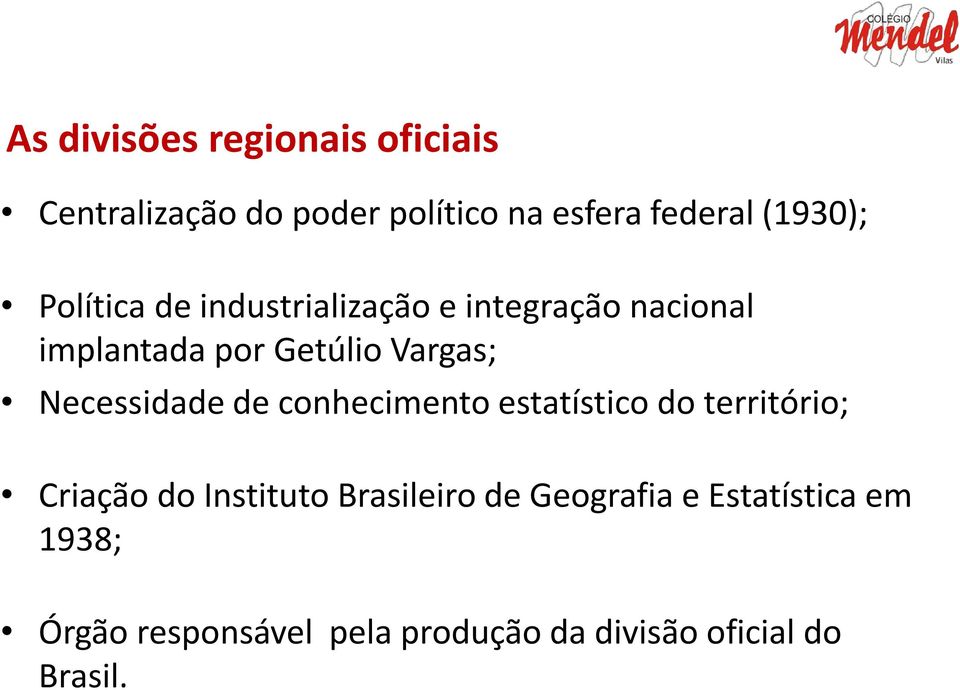 Necessidade de conhecimento estatístico do território; Criação do Instituto Brasileiro