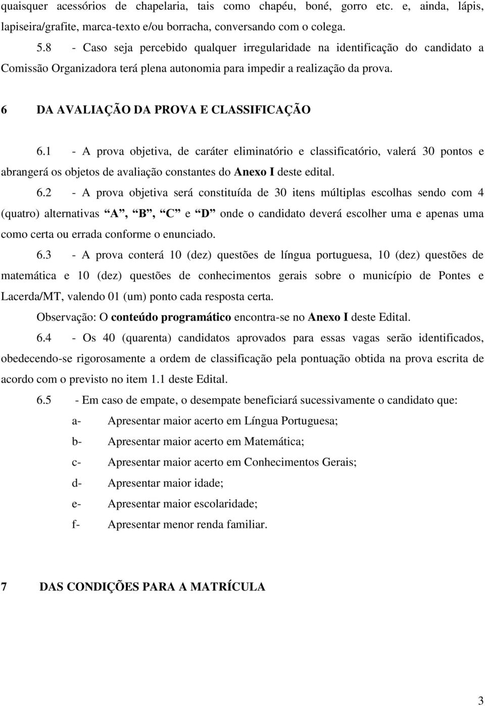 6 DA AVALIAÇÃO DA PROVA E CLASSIFICAÇÃO 6.