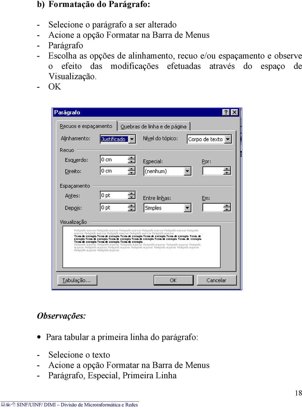 modificações efetuadas através do espaço de Visualização.