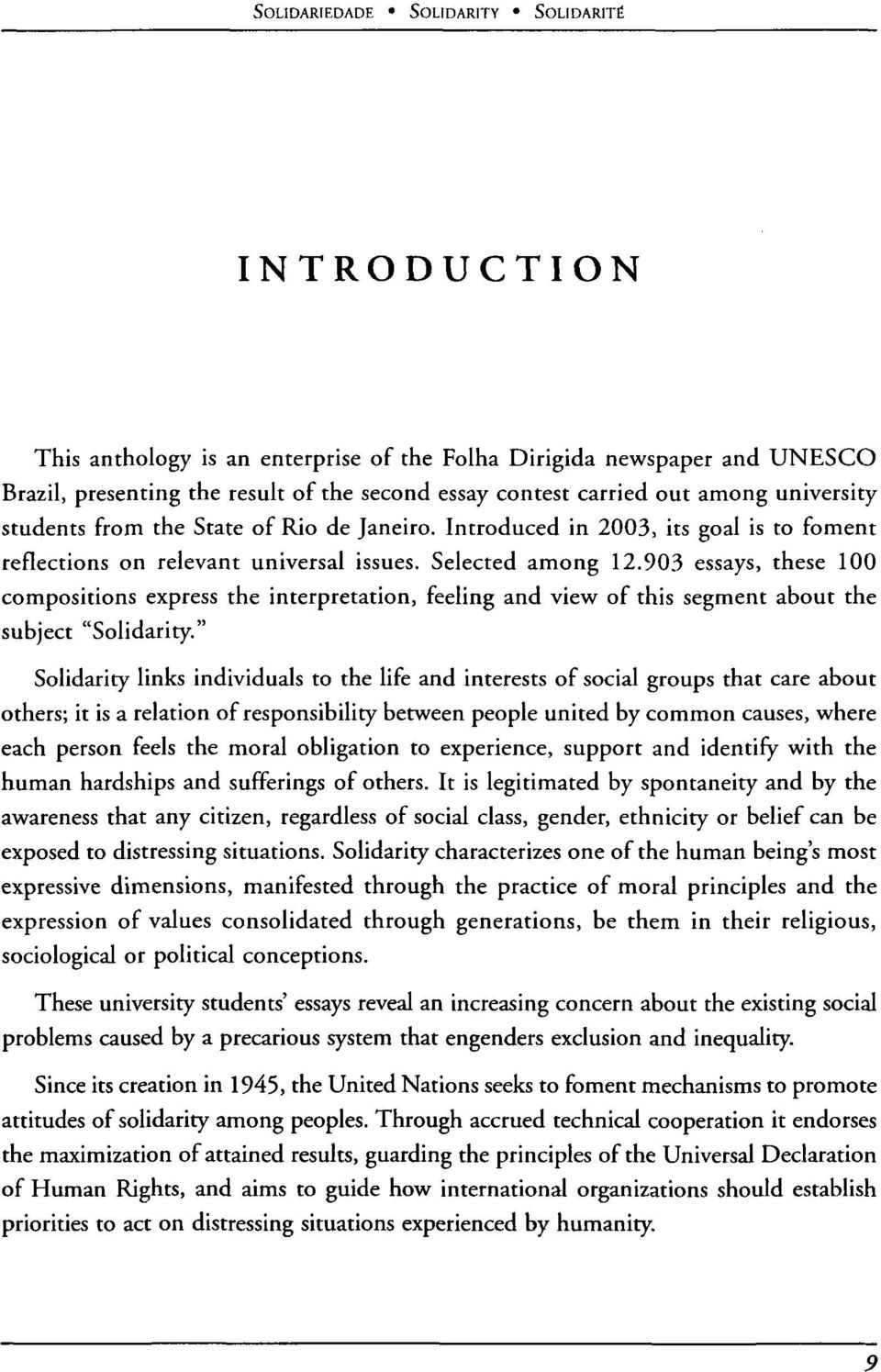 903 essays, these 100 compositions express the interpretation, feeling and view of this segment about the subject "Solidarity.