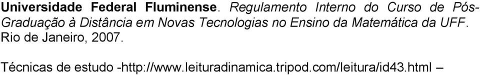 em Novas Tecnologias no Ensino da Matemática da UFF.