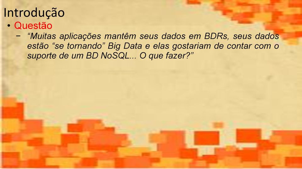 tornando Big Data e elas gostariam de