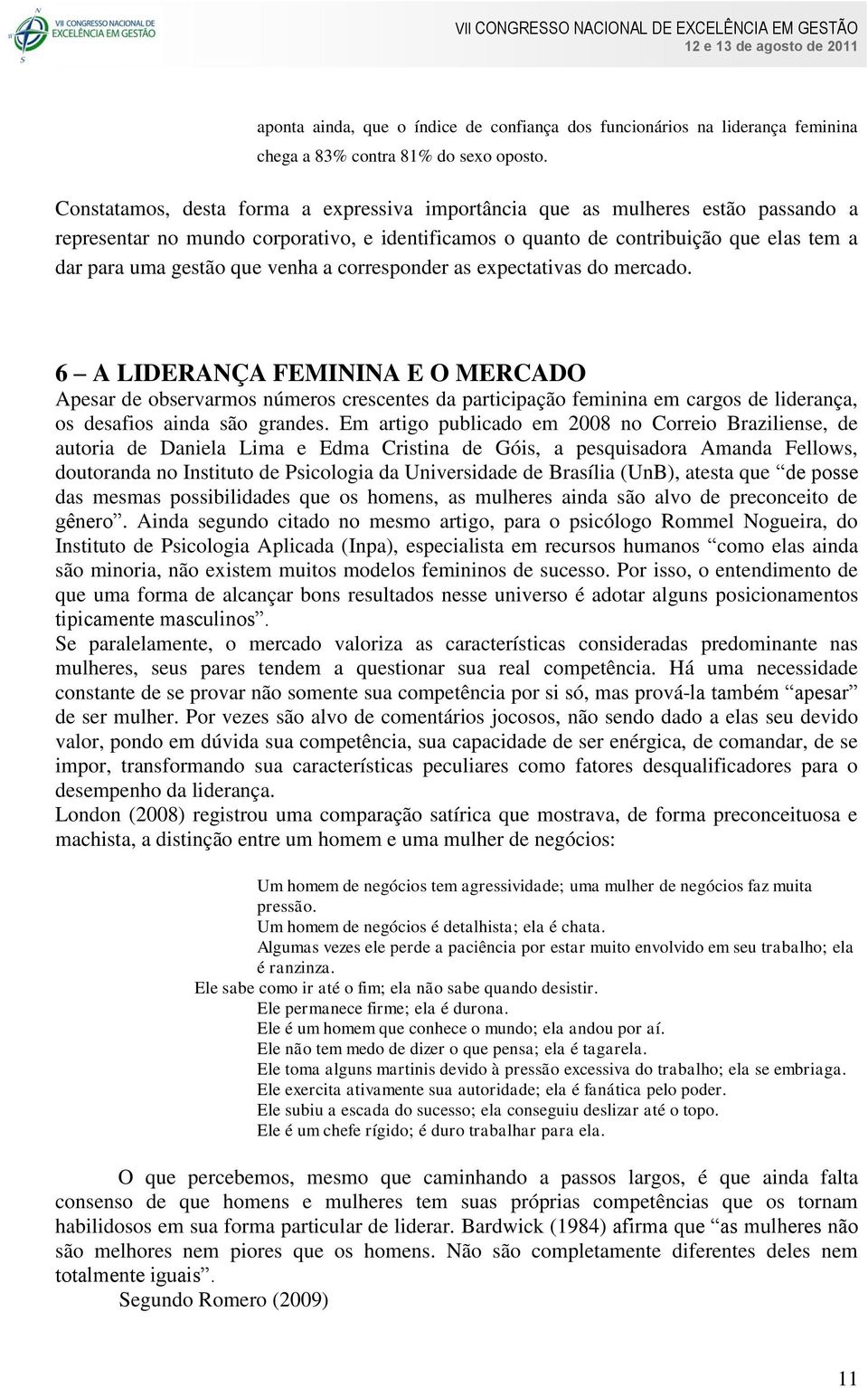 venha a corresponder as expectativas do mercado.