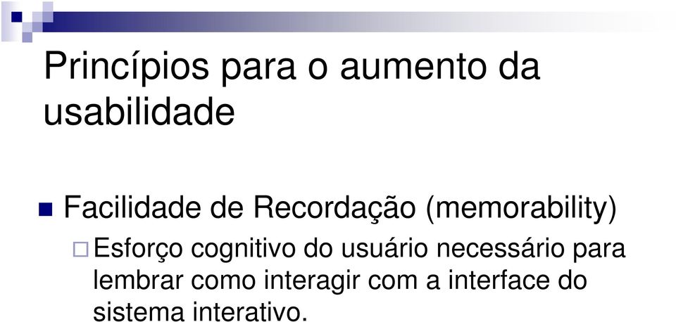 Esforço cognitivo do usuário necessário para