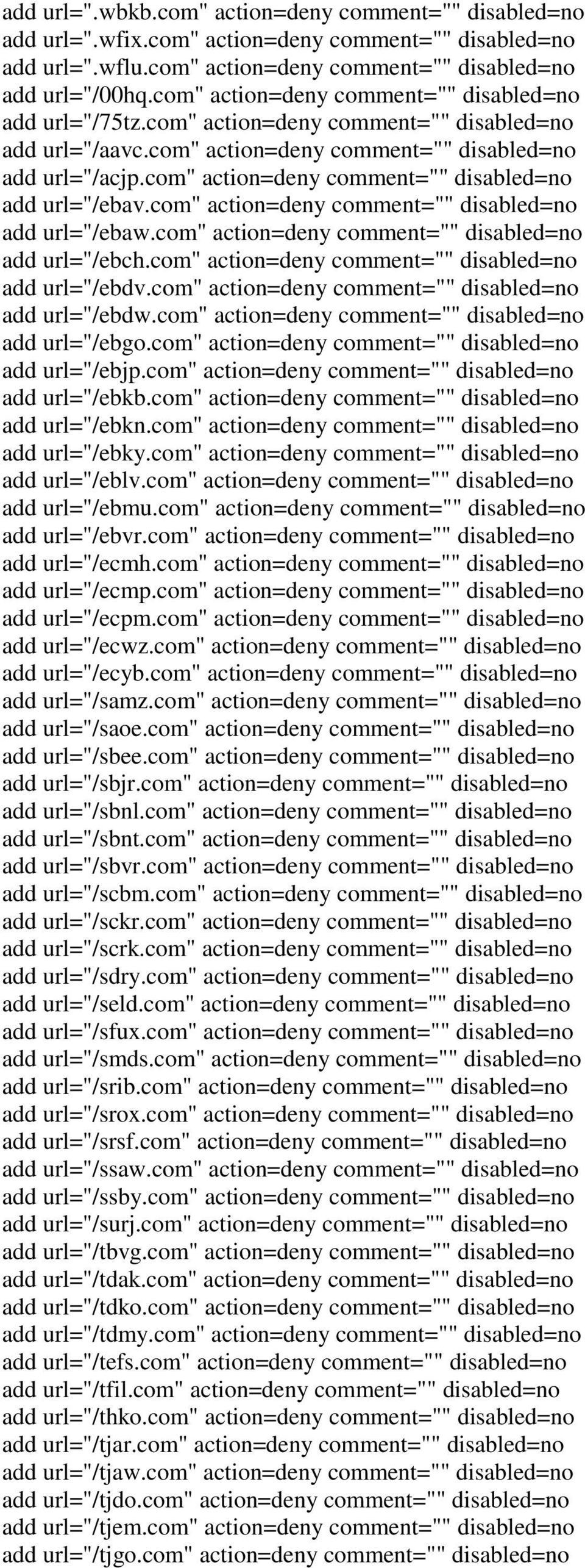 com" action=deny comment="" add url="/ebch.com" action=deny comment="" add url="/ebdv.com" action=deny comment="" add url="/ebdw.com" action=deny comment="" add url="/ebgo.