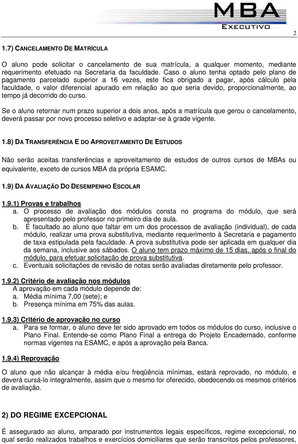 proporcionalmente, ao tempo já decorrido do curso.