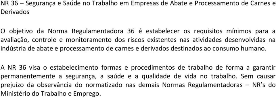 carnes e derivados destinados ao consumo humano.