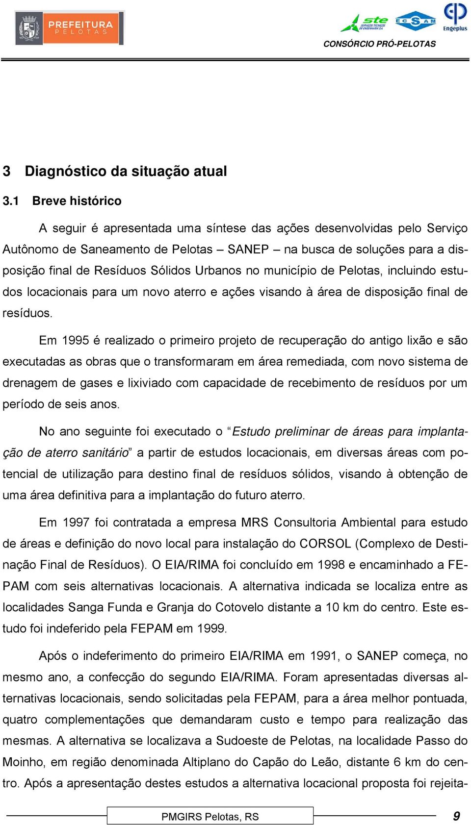 Urbanos no município de Pelotas, incluindo estudos locacionais para um novo aterro e ações visando à área de disposição final de resíduos.