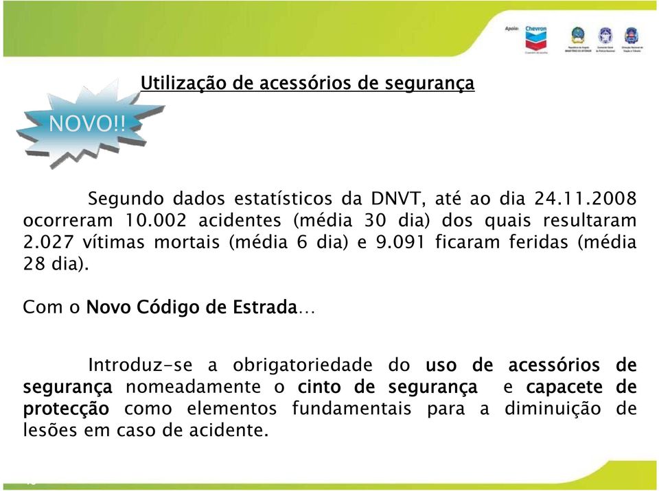 091 ficaram feridas (média 28 dia).