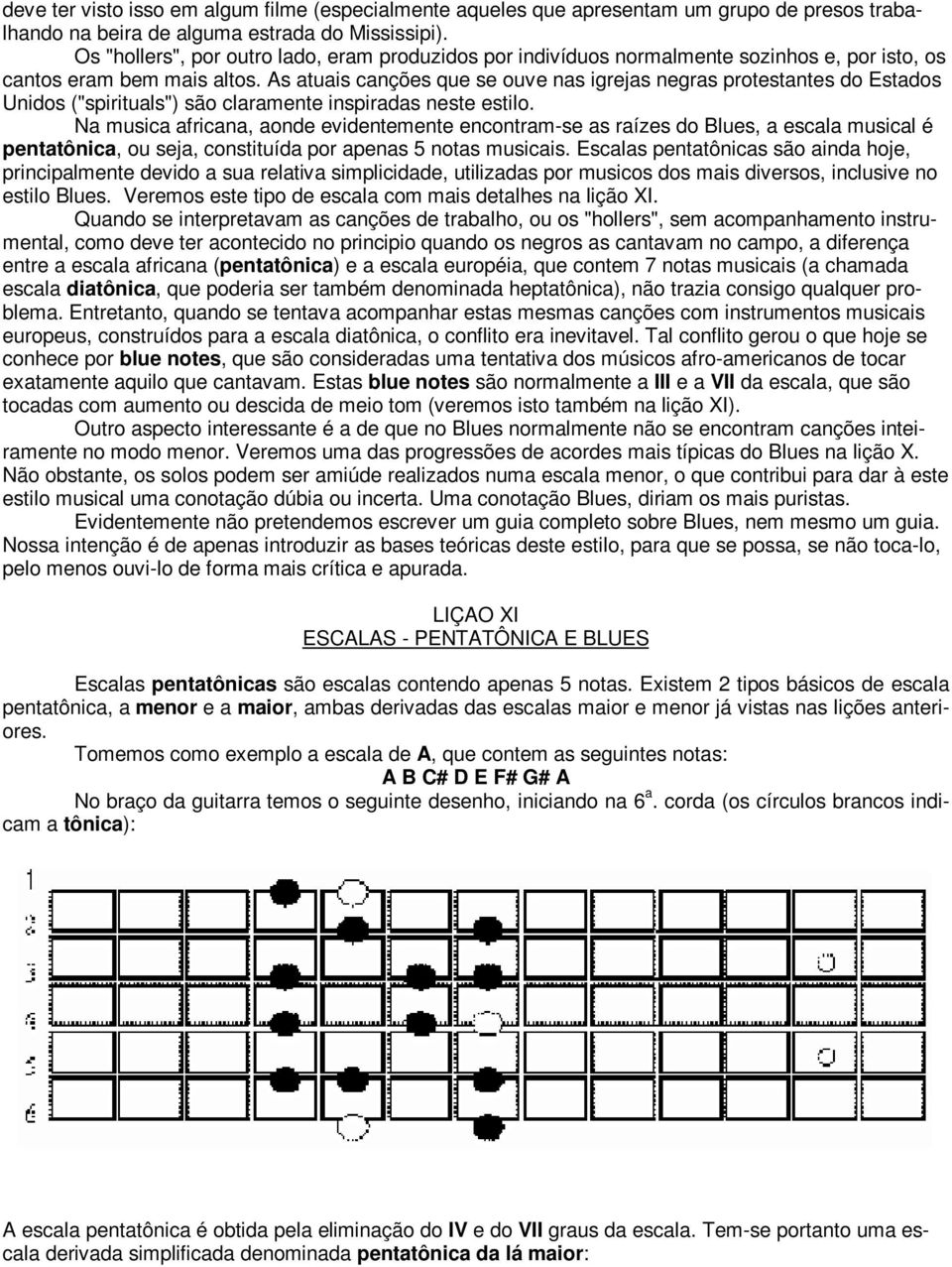 As atuais canções que se ouve nas igrejas negras protestantes do Estados Unidos ("spirituals") são claramente inspiradas neste estilo.